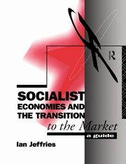 Socialist Economies and the Transition to the Market, Jeffries Ian