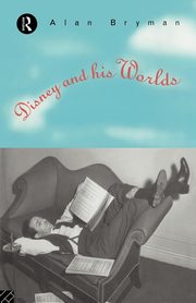 Disney & His Worlds, Bryman Alan