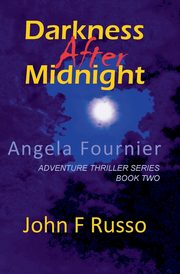 Angela Fournier - Darkness After Midnight, Russo John F