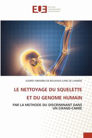 LE NETTOYAGE DU SQUELETTE ET DU GENOME HUMAIN, gare de Lumi?re Audrey Kibamba de Boua