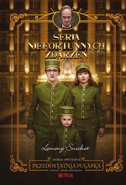 Przedostatnia puapka Seria niefortunnych zdarze Tom 12, Snicket Lemony