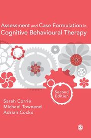 ksiazka tytu: Assessment and Case Formulation in Cognitive Behavioural Therapy autor: Corrie Sarah