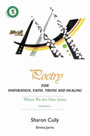 Poetry for Inspiration, Faith, Truth and Healing, Cully Sharon