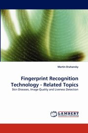 Fingerprint Recognition Technology - Related Topics, Drahansky Martin