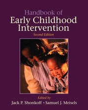 Handbook of Early Childhood Intervention, Shonkoff Jack P.