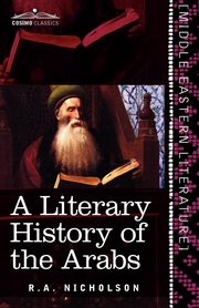 A Literary History of the Arabs, Nicholson R. A.