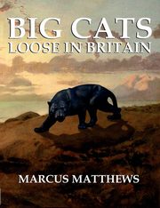 Big Cats Loose in Britain, Matthews Marcus
