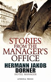 Stories from the Manager's Office, Dorner Hermann Jakob