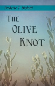 The Olive Knot, Bioletti Frederic T.