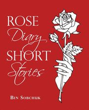 Rose Diary Short Stories, Sobchuk Bin