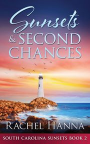 Sunsets & Second Chances, Hanna Rachel