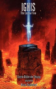 Ignis, the Central Fire, Chousy Didier De