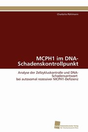 MCPH1 im DNA-Schadenskontrollpunkt, Phlmann Charlotte