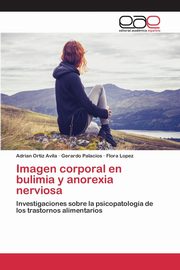 Imagen corporal en bulimia y anorexia nerviosa, Ortiz Avila Adrian