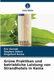 Grne Praktiken und betriebliche Leistung von Strandhotels in Kenia, Kariuki Eric