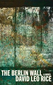 The Berlin Wall, Rice David Leo