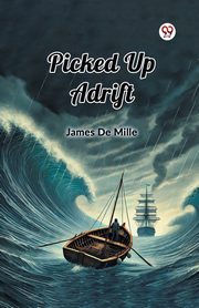 Picked Up Adrift, Mille James De