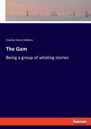 The Gam, Robbins Charles Henry