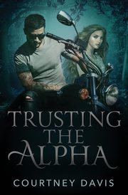 Trusting the Alpha, Davis Courtney