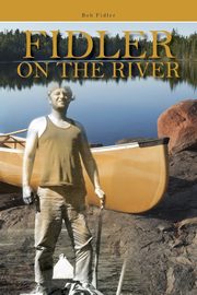 Fidler on the River, Fidler Bob