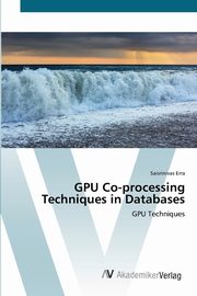 GPU Co-processing Techniques in Databases, Erra Saisrinivas