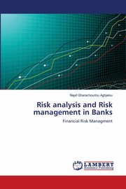 Risk analysis and Risk management in  Banks, Gharachourlou Aghjelou Najaf