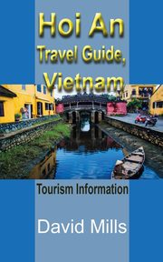 Hoi An Travel Guide, Vietnam, Mills David