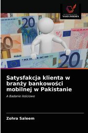 Satysfakcja klienta w brany bankowoci mobilnej w Pakistanie, Saleem Zohra