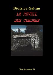 LE RVEIL DES CENDRES, Galvan Batrice