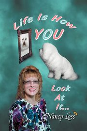ksiazka tytu: Life Is How You Look at It autor: Loss Nancy