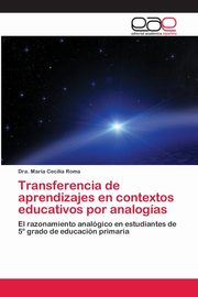 Transferencia de aprendizajes en contextos educativos por analogías, Roma Dra. María Cecilia