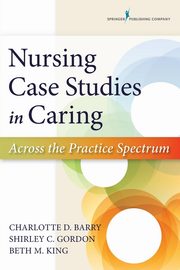 Nursing Case Studies in Caring, Barry Charlotte PhD RN NCSN