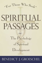Spiritual Passages, Groeschel Benedict J.