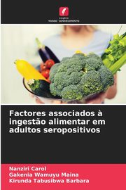 Factores associados ? ingest?o alimentar em adultos seropositivos, Carol Nanziri