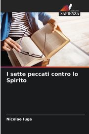 I sette peccati contro lo Spirito, Iuga Nicolae