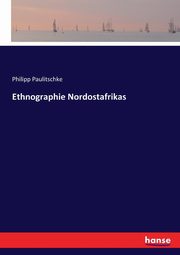 Ethnographie Nordostafrikas, Paulitschke Philipp