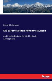 Die barometischen Hhenmessungen, Rhlmann Richard