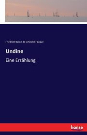Undine, de la Motte Fouqu Friedrich Baron