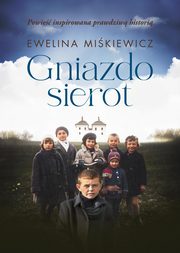 ksiazka tytu: Gniazdo sierot autor: Mikiewicz Ewelina