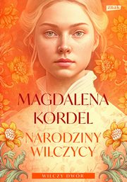 Narodziny wilczycy, Kordel Magdalena
