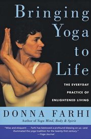 ksiazka tytu: Bringing Yoga to Life autor: Farhi Donna