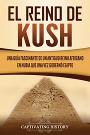 El reino de Kush, History Captivating