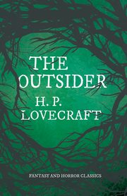 The Outsider (Fantasy and Horror Classics);With a Dedication by George Henry Weiss, Lovecraft H. P.