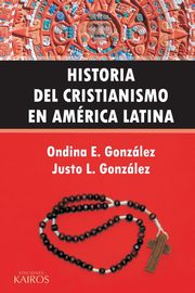 Historia del Cristianismo en Amrica Latina, Gonzlez Ondina E.