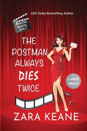 ksiazka tytu: The Postman Always Dies Twice (Movie Club Mysteries, Book 2) autor: Keane Zara