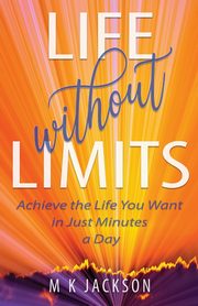 Life Without Limits, Jackson M K
