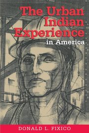 Urban Indian Experience in America, Fixico Donald