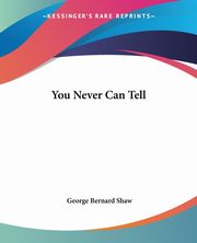 You Never Can Tell, Shaw George Bernard
