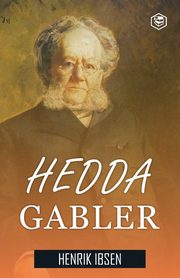 Hedda Gabler, Ibsen Henrik