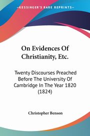 On Evidences Of Christianity, Etc., Benson Christopher